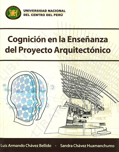 Libro de Arquitectura: Cognición en la enseñanza del proyecto arquitectónico - Luis Armando Chávez Bellido, 
Sandra Chávez Huamanchumo